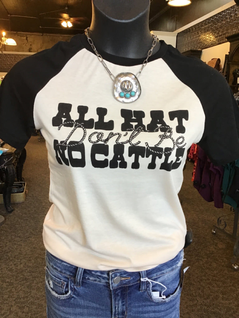 Don't Be All Hat No Cowboy Raglan Graphic T Shirt - S to 3X